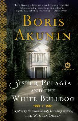 Sister Pelagia and the White Bulldog by Boris Akunin