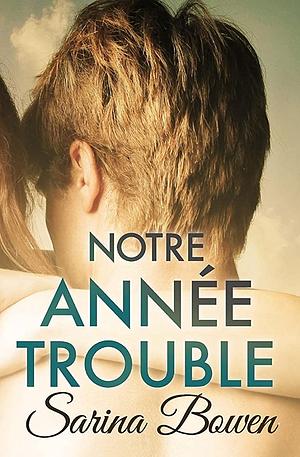 Notre année trouble by Sarina Bowen