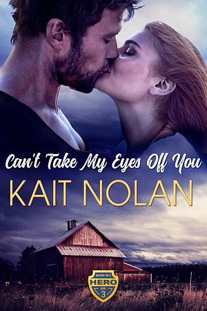 Can't Take My Eyes Off You by Kait Nolan