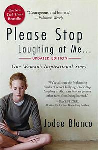 Please Stop Laughing At Me: One Woman's Inspirational Story by Jodee Blanco