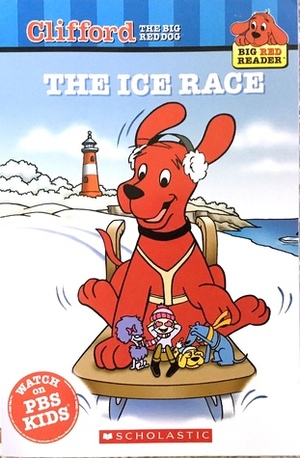 Clifford the Big Red Dog : The Ice Race by Apple Jordan