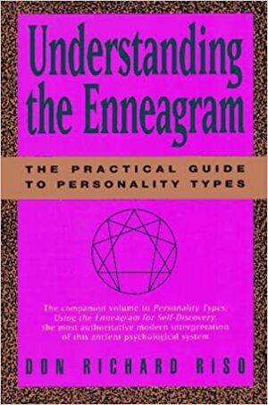 Understanding The Enneagram: The Practical Guide To Personality Types by Don Richard Riso