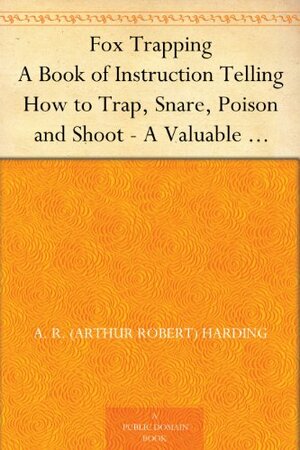 Fox Trapping by A.R. Harding