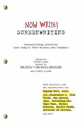 Now Write! Screenwriting: Exercises by Today's Best Writers and Teachers by Sherry Ellis, Laurie Lamson