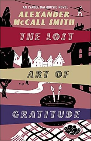 The Lost Art of Gratitude by Alexander McCall Smith