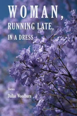 Woman, Running Late, in a Dress by Dallas Woodburn