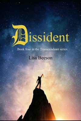 Dissident: Book four in the Transcendent series by Lisa Beeson