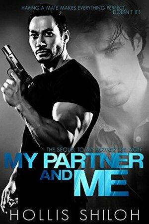 My Partner and Me by Hollis Shiloh