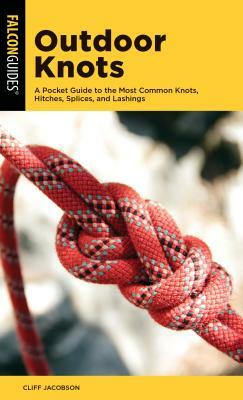 Outdoor Knots: A Pocket Guide to the Most Common Knots, Hitches, Splices, and Lashings by Cliff Jacobson