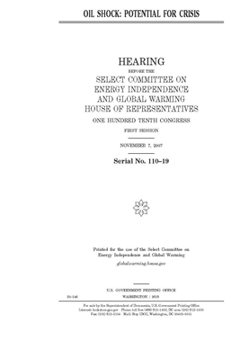 Oil shock: potential for crisis by United S. Congress, Select Committee on Energy Inde (house), United States House of Representatives