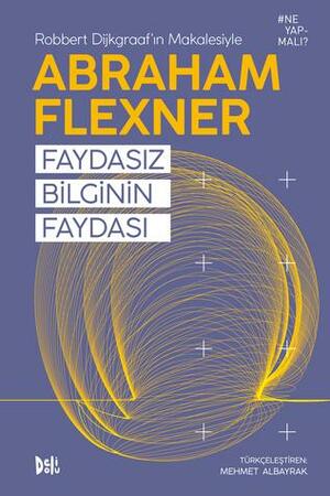 Faydasız Bilginin Faydası by Abraham Flexner