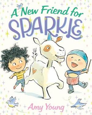 A New Friend for Sparkle: A Story about a Unicorn Named Sparkle by Amy Young