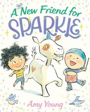 A New Friend for Sparkle: A Story about a Unicorn Named Sparkle by Amy Young