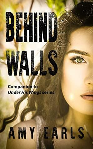 Behind Walls by Amy Earls