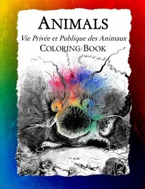 Animals (Vie Privee Et Publique Des Animaux) Coloring Book by Frankie Bow