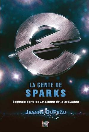 La Gente de Sparks by Jeanne DuPrau