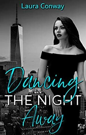 Dancing The Night Away by Laura Conway