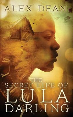 The Secret Life of Lula Darling by Alex Dean