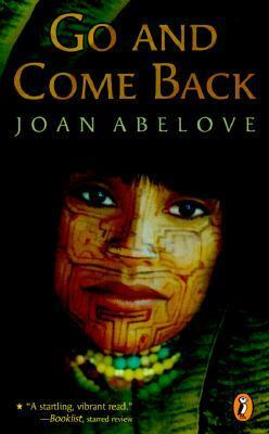 Go and Come Back by Joan Abelove
