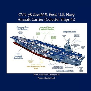 CVN-78 GERALD R. FORD, U.S. Navy Aircraft Carrier by W. Frederick Zimmerman