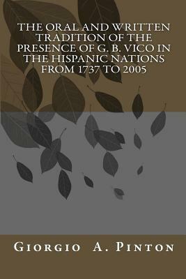 The Oral and Written Tradition of the Presence of G. B. Vico in the Hispanic Nat by Giorgio A. Pinton
