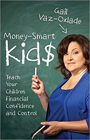 Money-Smart Kids by Gail Vaz-Oxlade