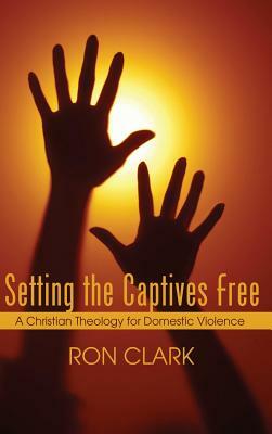 Setting the Captives Free by Ron Clark