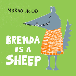 Brenda Is a Sheep by Morag Hood