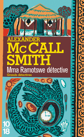 Mma Ramotswe détective by Alexander McCall Smith