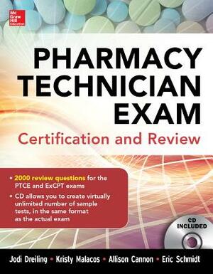 Pharmacy Technician Exam Certification and Review by Allison Cannon, Jodi Dreiling, Kristy Malacos