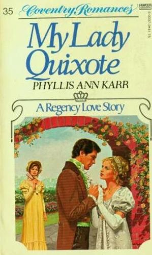 My Lady Quixote by Phyllis Ann Karr