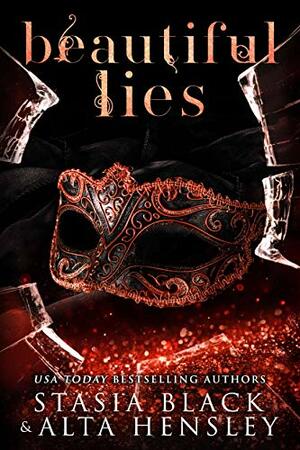 Beautiful Lies (Breaking Belles, #2) by Stasia Black, Alta Hensley