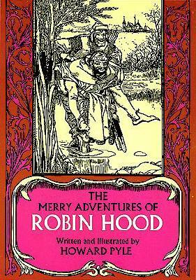 The Merry Adventures of Robin Hood by Howard Pyle