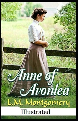 Anne of Avonlea Illustrated by L.M. Montgomery