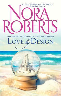 Love by Design: An Anthology by Nora Roberts