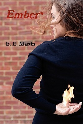 Ember by E.E. Martin