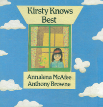 Kirsty Knows Best by Annalena McAfee, Anthony Browne