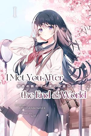 I Met You After the End of the World (Light Novel) Volume 1 by Onii sanbomber