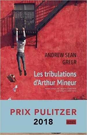 Les tribulations d'Arthur Mineur by Andrew Sean Greer
