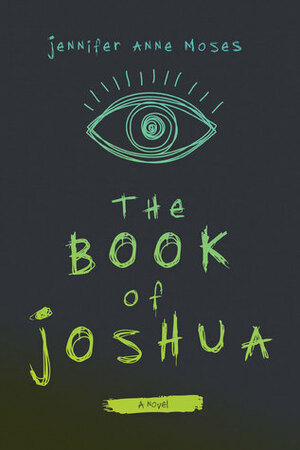 The Book of Joshua by Jennifer Anne Moses