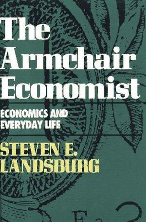 Armchair Economist by Steven E. Landsburg
