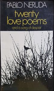 Twenty Love Poems and a Song of Despair by Pablo Neruda, Cristina García, W. S. Merwin