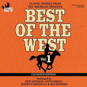 Best of the West Expanded Edition, Vol. 1: Classic Stories from the American Frontier by Matt Braun, Elmer Kelton, Bill Gulick, Loren Estleman, Zane Grey, Gary McCarthy, Will Henry