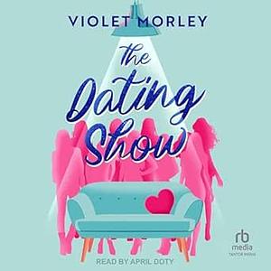 The Dating show  by Violet Morley