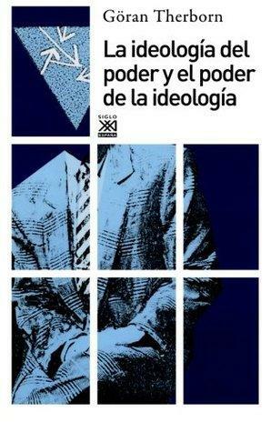 La ideología del poder y el poder de la ideología by Göran Therborn