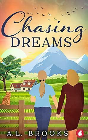 Chasing Dreams by A.L. Brooks