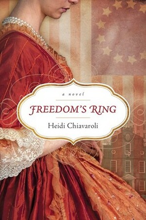 Freedom's Ring by Heidi Chiavaroli