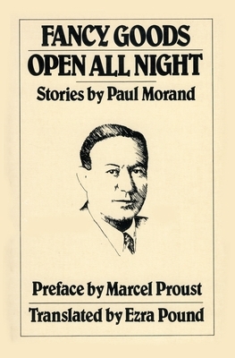 Fancy Goods/Open All Night by Paul Morand
