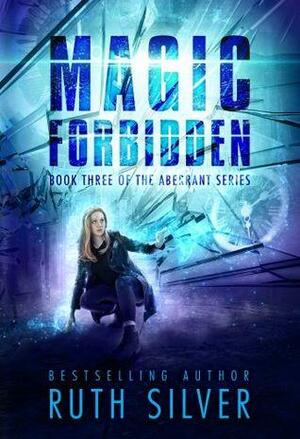Magic Forbidden by Ruth Silver