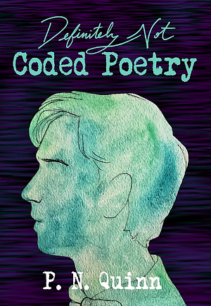 Definitely Not Coded Poetry by P.N. Quinn